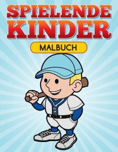 Spielende Kinder Malbuch - Majestic Kids - Bücher - Majestic Kids - 9781942156154 - 30. Mai 2015