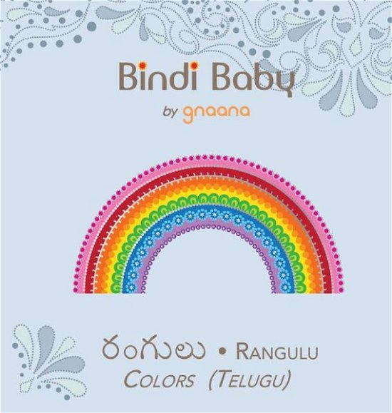 Cover for Aruna K Hatti · Bindi Baby Colors (Telugu): A Colorful Book for Telugu Kids (Hardcover bog) (2015)