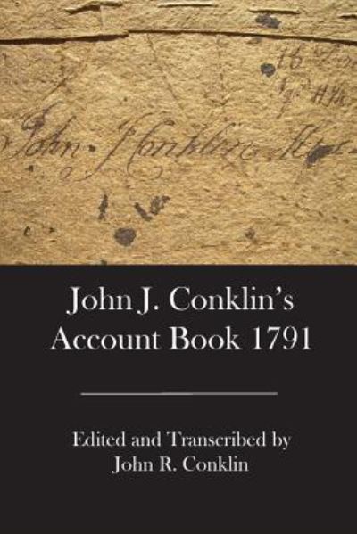 Cover for John R Conklin · John J. Conklin's Account Book 1791 (Paperback Book) (2015)