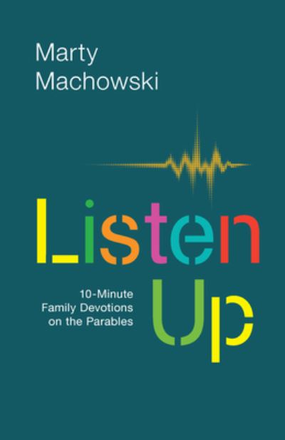 Cover for Marty Machowski · Listen Up Ten-Minute Family Devotions on the Parables (Paperback Book) (2018)