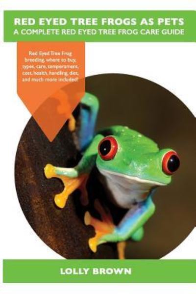 Cover for Lolly Brown · Red Eyed Tree Frogs as Pets (Paperback Book) (2017)