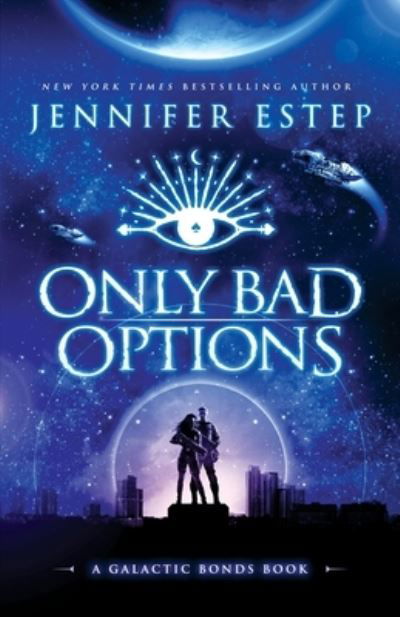 Cover for Jennifer Estep · Only Bad Options - Galactic Bonds (Paperback Bog) (2022)