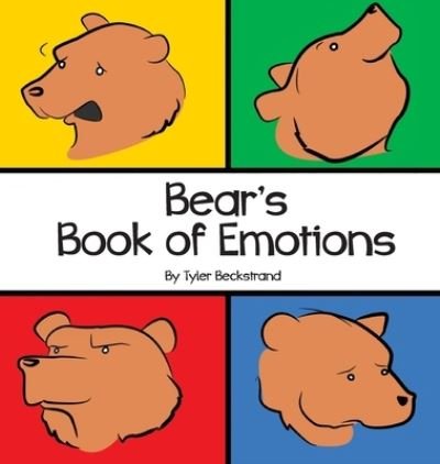 Cover for Tyler Beckstrand · Bear's Book of Emotions (Hardcover bog) (2020)