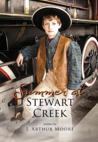Cover for J Arthur Moore · Summer at Stewart Creek (Gebundenes Buch) (2020)