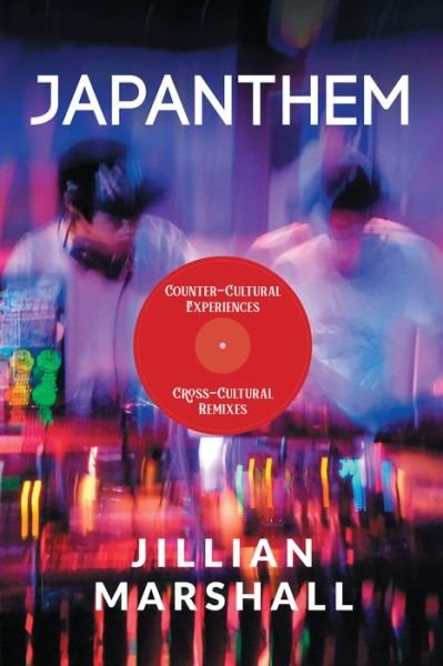 Cover for Jillian Marshall · Japanthem: Countercultural Experiences, Cross-Cultural Remixes (Paperback Book) (2022)