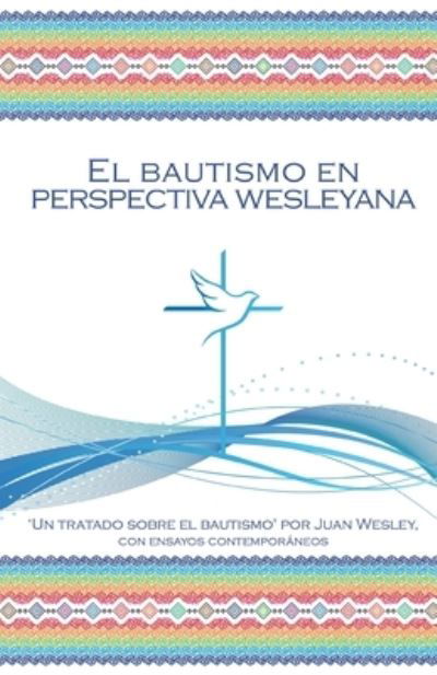 Cover for John Wesley · Bautismo en Perspectiva Wesleyana (Buch) (2022)