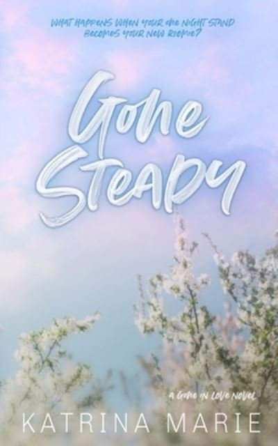 Gone Steady - Katrina Marie - Bøker - Dreamer Books LLC - 9781958348154 - 7. juli 2022
