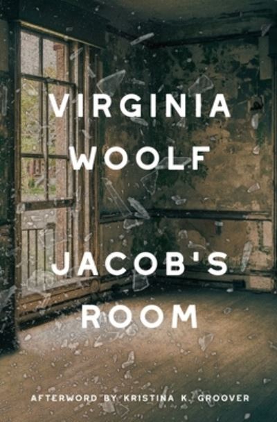 Jacob's Room - Virginia Woolf - Bøger - Warbler Press - 9781959891154 - 18. december 2022