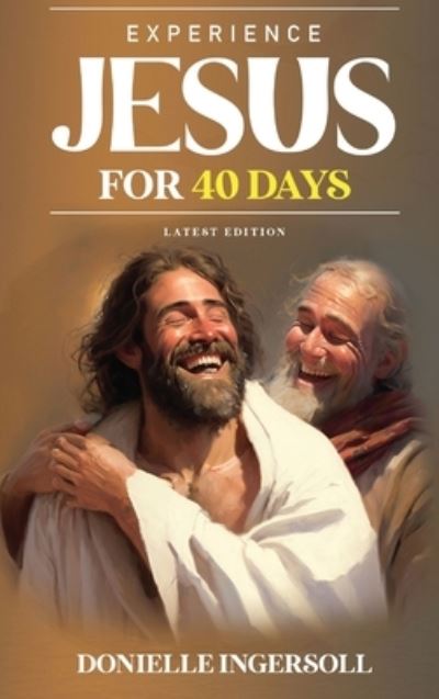 Cover for Donielle Ingersoll · Experience Jesus For 40 Days (Bok) (2023)