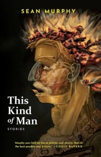 This Kind of Man - Sean Murphy - Livros - Unsolicited Press - 9781963115154 - 7 de maio de 2024