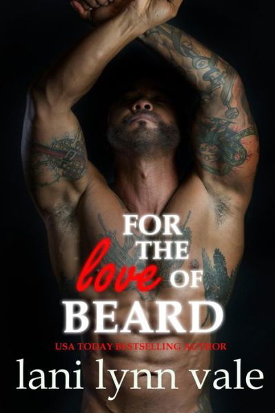 Cover for Lani Lynn Vale · For the Love of Beard (Paperback Book) (2017)