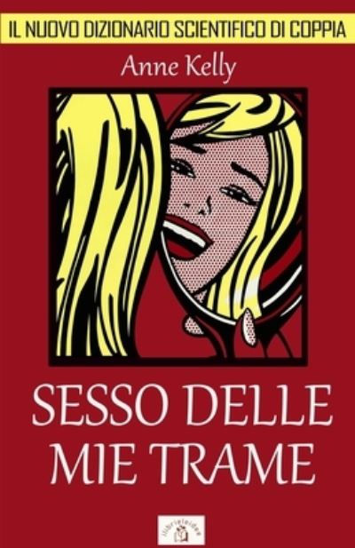 Cover for Anne Kelly · Sesso delle mie trame (Paperback Book) (2017)