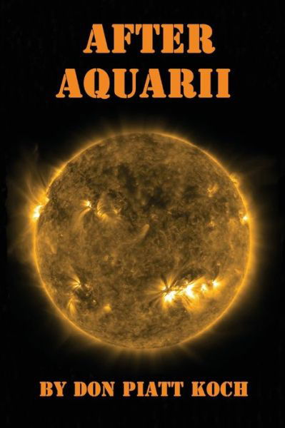 Cover for Don Piatt Koch · After Aquarii (Paperback Book) (2017)