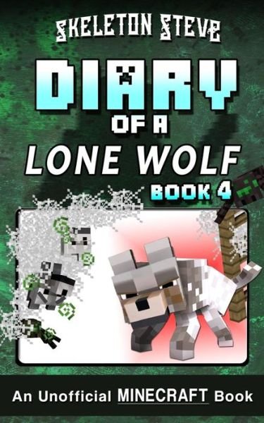Cover for Skeleton Steve · Diary of a Minecraft Lone Wolf (Dog) - Book 4 (Paperback Bog) (2017)