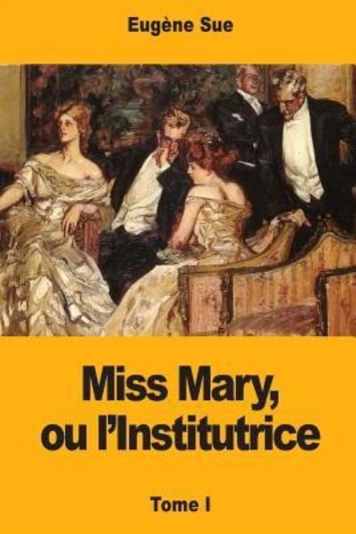 Cover for Eugene Sue · Miss Mary, ou l'Institutrice (Pocketbok) (2017)