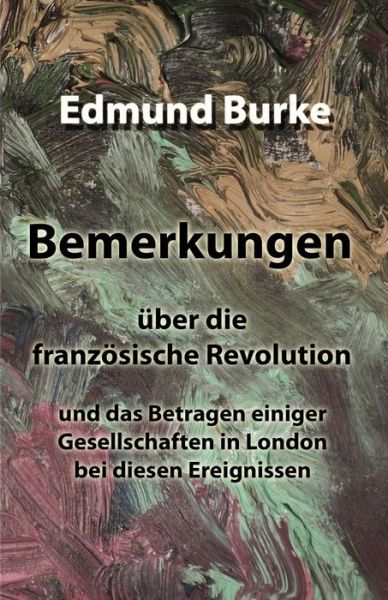 Cover for Edmund Burke · Bemerkungen über die französische Revolution (Paperback Book) (2017)