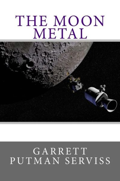 Cover for Garrett P Serviss · The Moon Metal (Paperback Book) (2017)