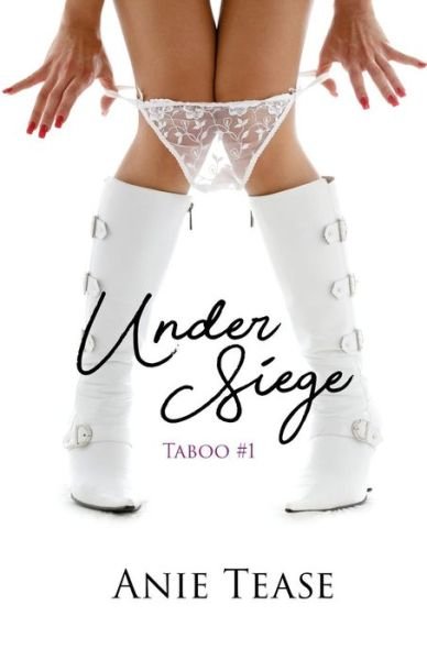 Cover for Anie Tease · Under Siege (Paperback Book) (2018)