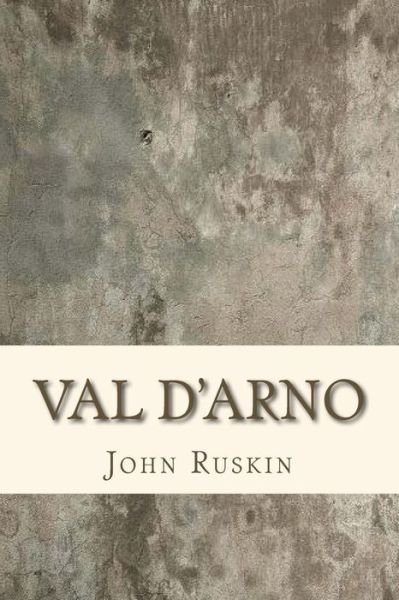 Cover for John Ruskin · Val D'Arno (Pocketbok) (2018)