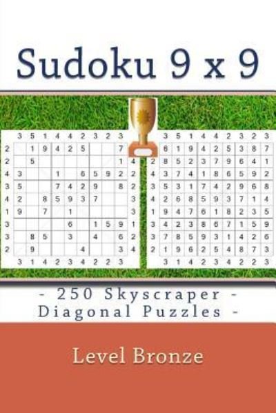 Andrii Pitenko · Sudoku 9 X 9 - 250 Skyscraper - Diagonal Puzzles - Level Bronze (Taschenbuch) (2018)