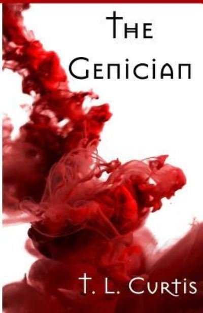 Cover for T L Curtis · The Genician (Paperback Book) (2018)