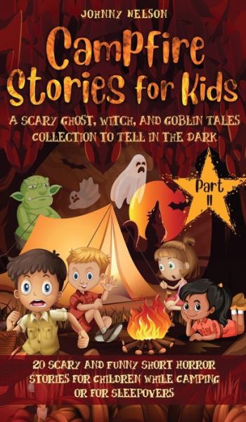 Cover for Johnny Nelson · Campfire Stories for Kids Part II (Hardcover Book) (2021)