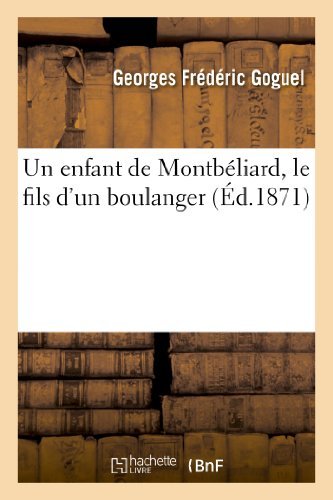 Cover for Goguel-g · Un Enfant De Montbéliard, Le Fils D'un Boulanger (Paperback Bog) [French edition] (2013)