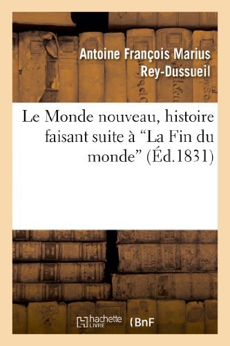 Cover for Rey-dussueil-a · Le Monde Nouveau, Histoire Faisant Suite a 'la Fin Du Monde' (Pocketbok) [French edition] (2022)