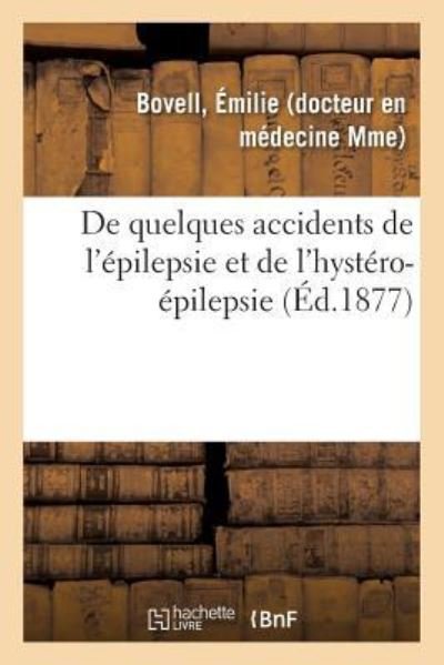 Cover for Bovell-E · De Quelques Accidents De L'epilepsie et De L'hystero-epilepsie (Paperback Book) (2018)