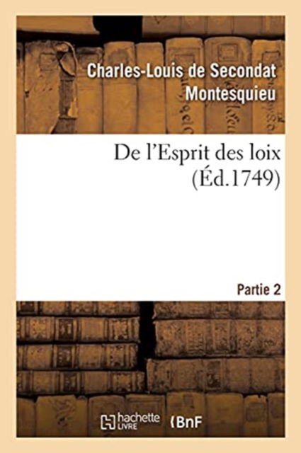 Cover for Montesquieu-c L S · De l'Esprit des loix ou Du rapport que les loix doivent avoir avec la constitution (Paperback Book) (2020)