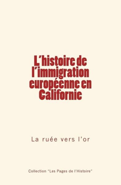 Cover for M Chevalier · L'histoire de l'immigration europeenne en Californie (Paperback Book) (2017)