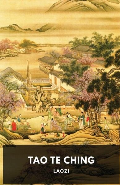 Tao Te Ching - Laozi - Books - Les Prairies Numeriques - 9782491251154 - July 23, 2019