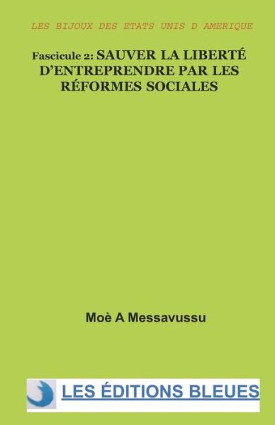 Cover for Moè a Messavussu · Sauver La Liberté D'entreprendre Par Les Réformes Sociales (Bijoux Des Etats Unis D'amérique) (Volume 2) (French Edition) (Paperback Book) [French, 1 edition] (2011)