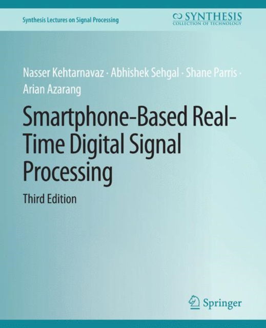 Cover for Abhishek Sehgal · Smartphone-Based Real-Time Digital Signal Processing, Third Edition - Synthesis Lectures on Signal Processing (Paperback Book) [3 Revised edition] (2020)