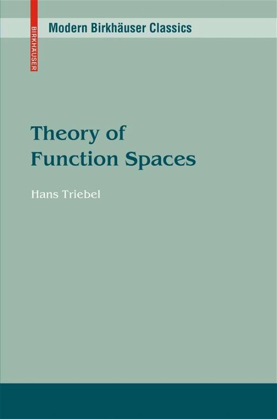 Cover for Hans Triebel · Theory of Function Spaces - Modern Birkhauser Classics (Paperback Book) [1st ed. 1983. 2nd printing 2010 edition] (2010)