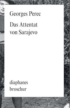 Cover for Georges Perec · Das Attentat von Sarajevo (Pocketbok) (2022)