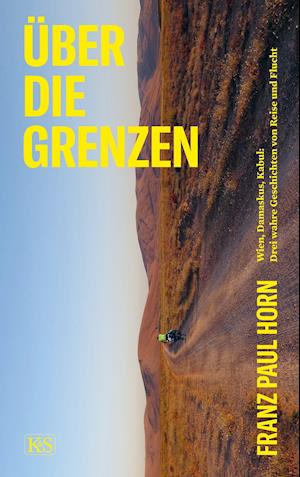 Cover for Franz Paul Horn · Über die Grenzen (Paperback Book) (2021)