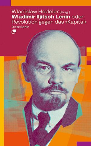 Cover for Wladislaw Hedeler · Wladimir Iljitsch Lenin oder: Revolution gegen das Kapital (Book) (2024)