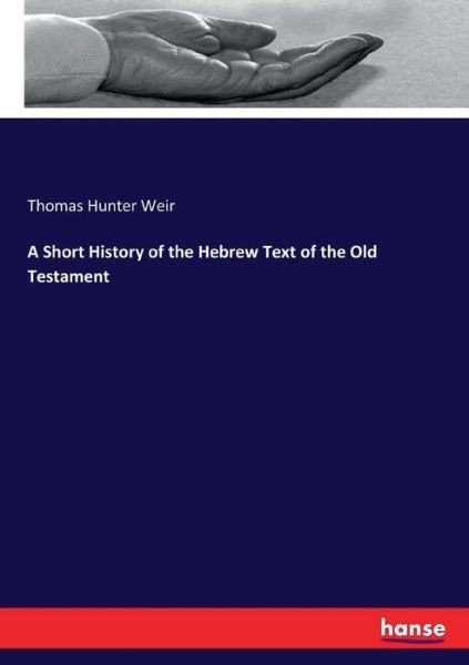 Cover for Weir · A Short History of the Hebrew Text (Bog) (2018)