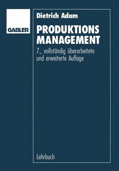 Cover for Dietrich Adam · Produktions-Management (Paperback Bog) [7. Aufl. 1992 edition] (1992)
