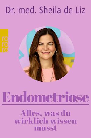 Endometriose Â– Alles, Was Du Wirklich Wissen Musst - Sheila De Liz - Książki -  - 9783499014154 - 