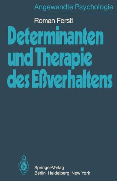 Cover for R. Ferstl · Determinanten Und Therapie Des Essverhaltens (Paperback Book) [German edition] (1980)