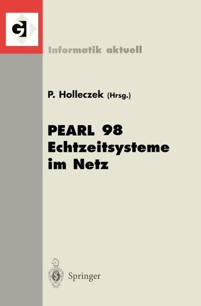 Pearl 98 Echtzeitsysteme Im Netz - Informatik Aktuell - Peter Holleczek - Books - Springer-Verlag Berlin and Heidelberg Gm - 9783540651154 - November 11, 1998