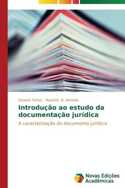 Cover for B Almeida Mauricio · Introducao Ao Estudo Da Documentacao Juridica (Pocketbok) (2013)