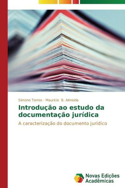 Cover for B Almeida Mauricio · Introducao Ao Estudo Da Documentacao Juridica (Pocketbok) (2013)