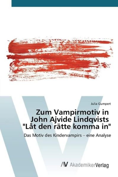 Cover for Gumpert Julia · Zum Vampirmotiv in John Ajvide Lindqvists (Taschenbuch) (2015)