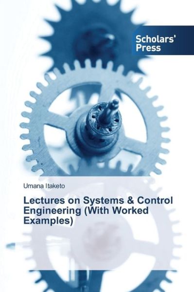 Cover for Itaketo Umana · Lectures on Systems &amp; Control Engineering (With Worked Examples) (Paperback Book) (2015)