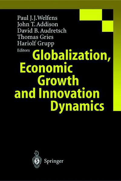 Cover for Paul J.J. Welfens · Globalization, Economic Growth and Innovation Dynamics (Paperback Bog) [Softcover reprint of hardcover 1st ed. 1999 edition] (2010)