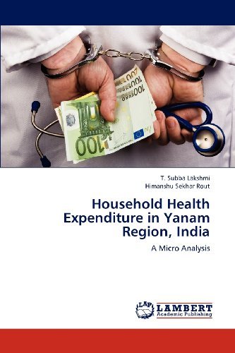 Cover for Himanshu Sekhar Rout · Household Health Expenditure in Yanam Region, India: a Micro Analysis (Paperback Book) (2012)
