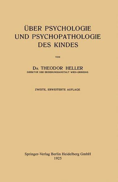 Cover for Theodor Heller · UEber Psychologie Und Psychopathologie Des Kindes (Paperback Book) [2nd 2. Aufl. 1925 edition] (1925)